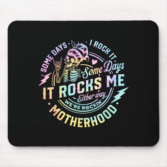 Some Days I Rock It Some Days It Rocks Me Tie Dye  Mouse Mat (Front)