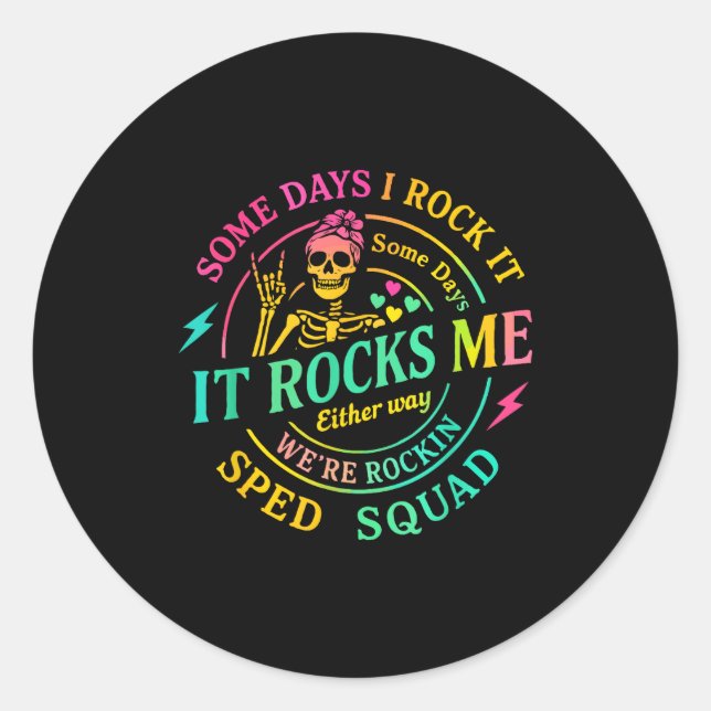 Some Days I Rock It Somedays It Rocks Me Special S Classic Round Sticker (Front)