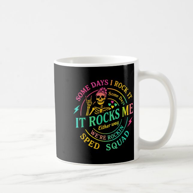 Some Days I Rock It Somedays It Rocks Me Special S Coffee Mug (Right)