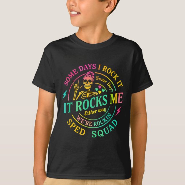 Some Days I Rock It Somedays It Rocks Me Special S T-Shirt (Front)