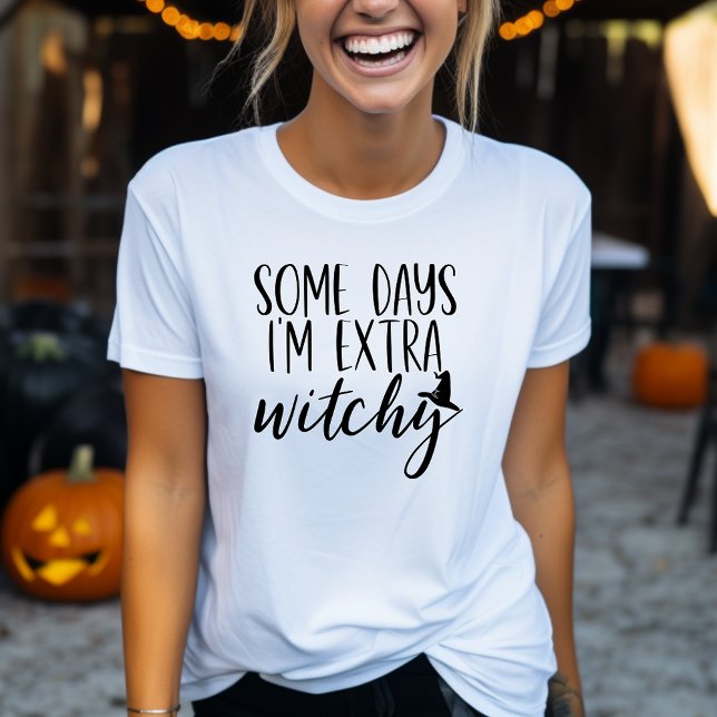 Some Days I'm Extra Witchy Modern Womens Halloween T-Shirt (Creator Uploaded)