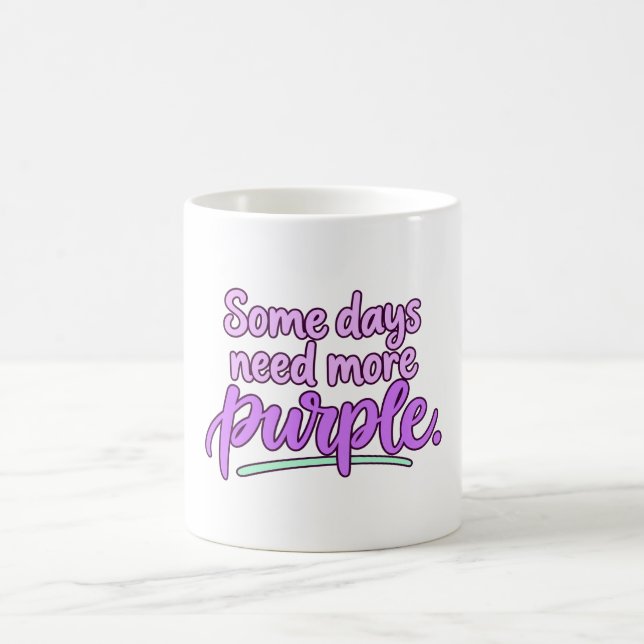 Some Days Need More Purple Script Mug (Center)