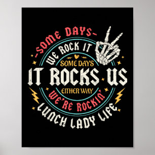 Some Days We Rock It Lunch Lady Life Back To Schoo Poster