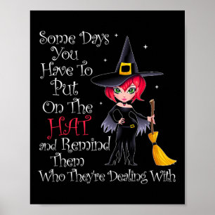 Some Days You Have To Put On The Hat Halloween Wit Poster