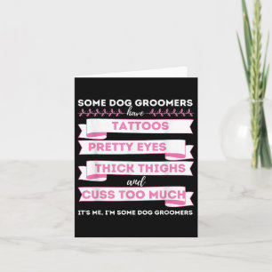 Some Dog Groomers Have Tattoos - Dog Grooming Salo Card