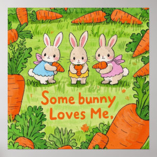 Some Easter Bunny Loves Me  Poster
