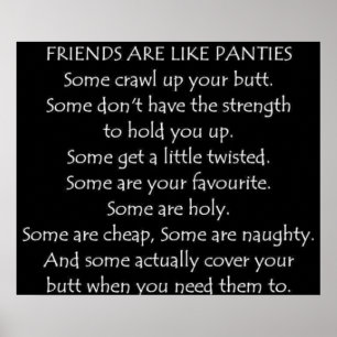 SOME FRIENDS ARE LIKE PANTIES POSTER