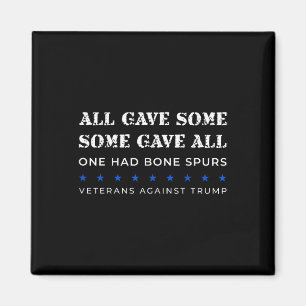 Some Gave All One Had Bone Spurs Veterans Against Magnet