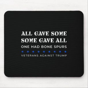 Some Gave All One Had Bone Spurs Veterans Against Mouse Mat