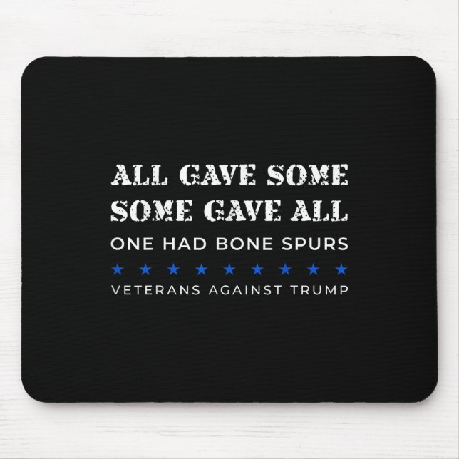 Some Gave All One Had Bone Spurs Veterans Against Mouse Mat (Front)