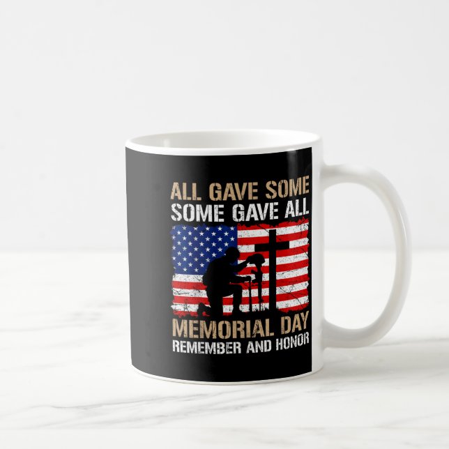 Some Gave Memorial Day Remember Honour Fallen Coffee Mug (Right)