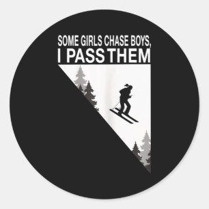 Some girl chase boys i pass them ski girl  classic round sticker