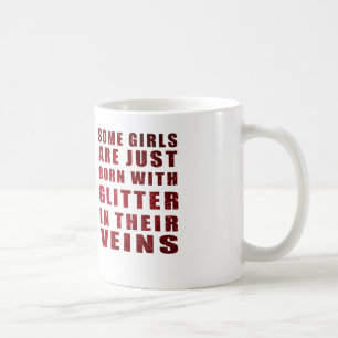 Some Girls Are Just Born With Glitter Coffee Mug