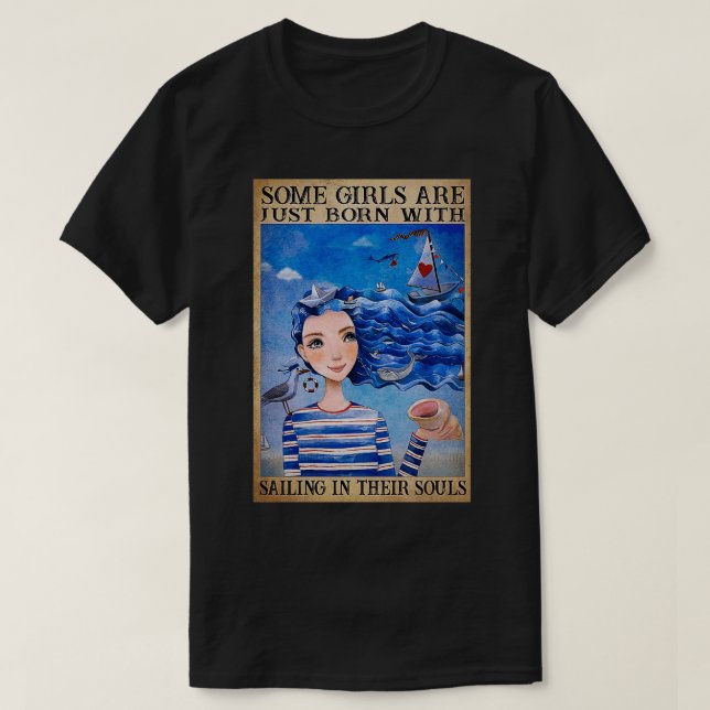 Some Girls Are Just Born With Sailing In Their Sou T-Shirt (Design Front)