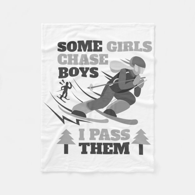 Some Girls Chase Boys I P Them Funny Ski Racing Sk Fleece Blanket (Front)