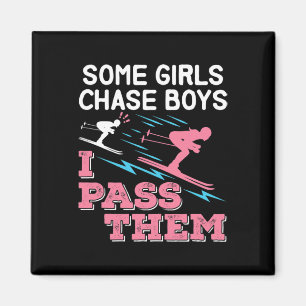 Some Girls Chase Boys I P Them Ski Funny Skiing Gi Magnet