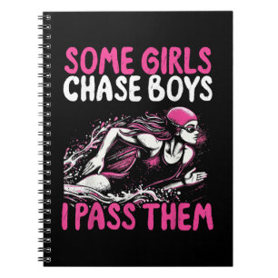 Some Girls Chase Boys I Pass Them - Funny Swimming Notebook