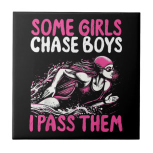 Some Girls Chase Boys I Pass Them - Funny Swimming Tile