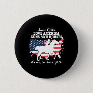Some Girls Love America1 6 Cm Round Badge