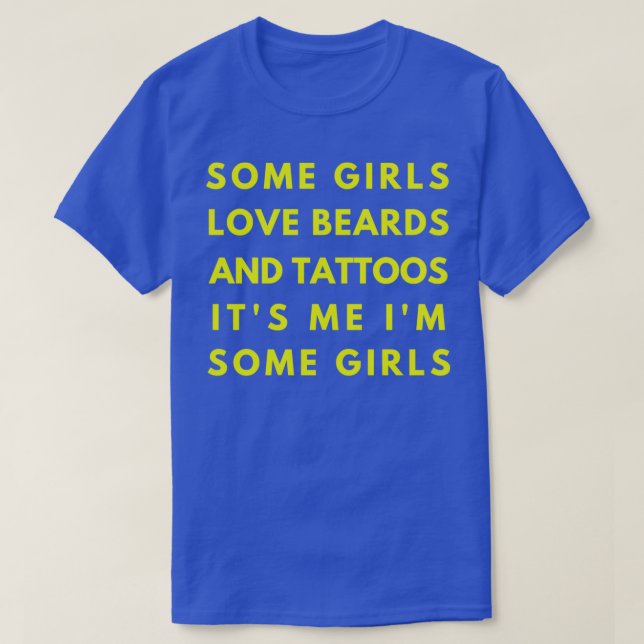 Some girls love beard and tattos Its me Im some Gi T-Shirt (Design Front)