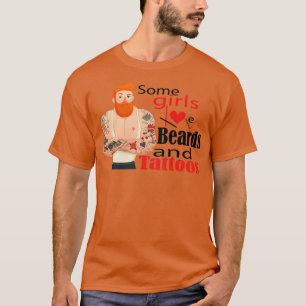 Some Girls Love Beards And Tattoos Classic TShirt
