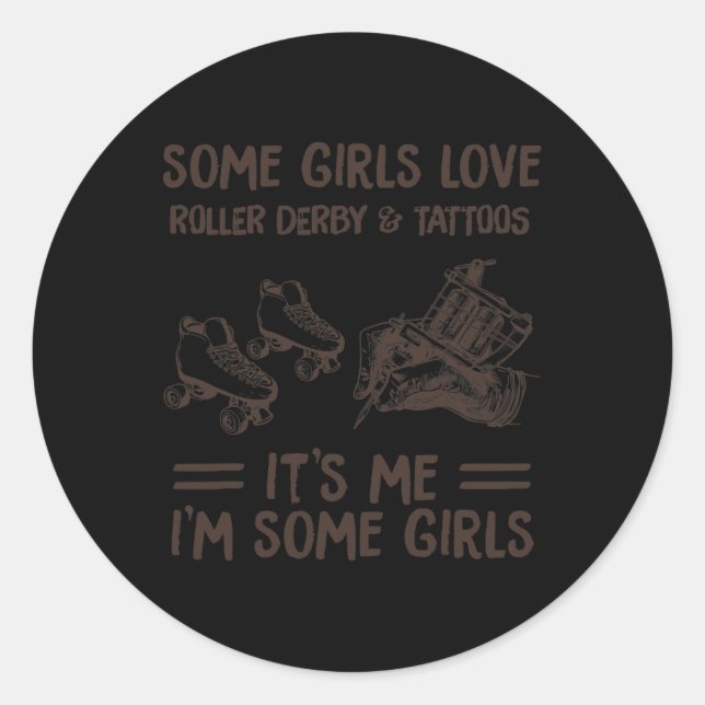 Some Girls Love Roller Derby and Tatoo Classic Round Sticker (Front)