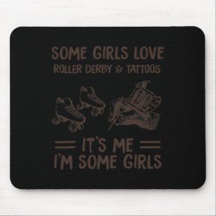Some Girls Love Roller Derby and Tatoo Mouse Mat