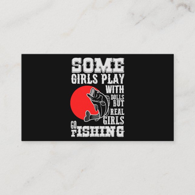 Some Girls Play With Dolls Real Girl Go Fishing 1 Business Card (Front)