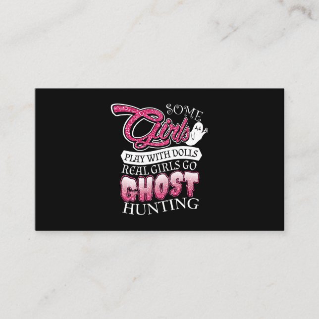 Some Girls Play With Dolls Some Girls Go Ghost Hun Business Card (Front)