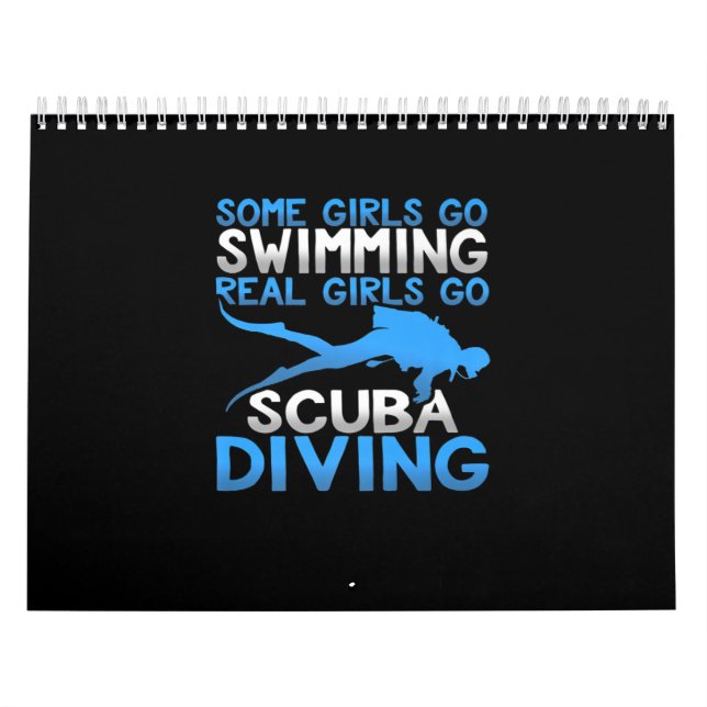 Some Girls So Swiming Real Girl Go Scuba Diving Calendar (Cover)