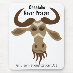 Some Gnu Stuff_Cheetahs Never Prosper Mouse Mat
