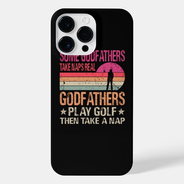 Some Godfathers Take Naps Real Godfathers Play Gol iPhone Case (Back)