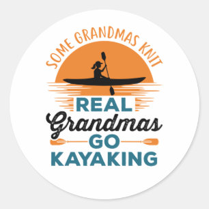 Some Grandmas Knit Real Grandmas Go Kayaking Classic Round Sticker