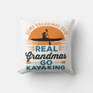 Some Grandmas Knit Real Grandmas Go Kayaking Cushion