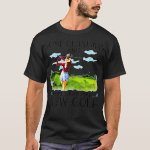 Some grandmas knit real grandmas play golf T-Shirt