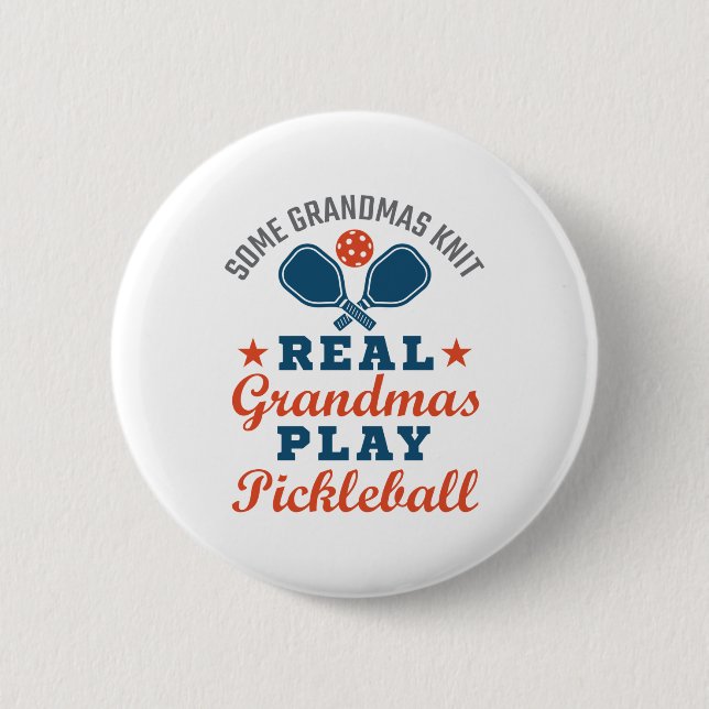 Some Grandmas Knit Real Grandmas Play Pickleball 6 Cm Round Badge (Front)