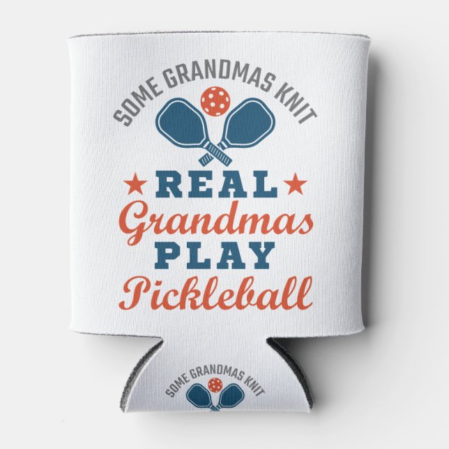 Some Grandmas Knit Real Grandmas Play Pickleball Can Cooler (Front)