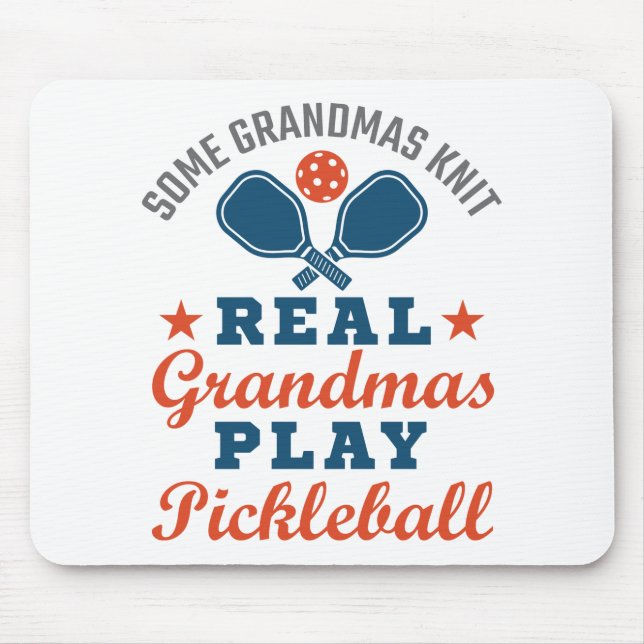 Some Grandmas Knit Real Grandmas Play Pickleball Mouse Mat (Front)