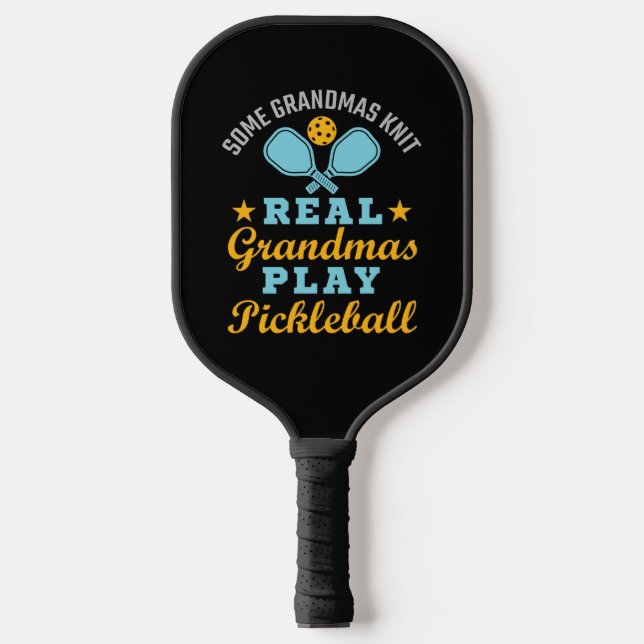 Some Grandmas Knit Real Grandmas Play Pickleball Pickleball Paddle (Front)