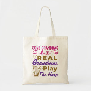 Some Grandmas Knit Real Grandmas Play the Harp Tote Bag