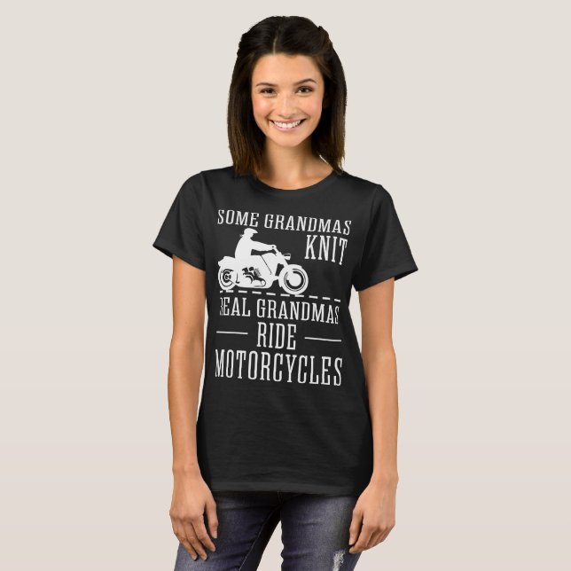 Some Grandmas Knit Real Grandmas Ride Motorcycles T-Shirt (Front Full)