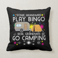 Some Grandmas Play Bingo Real Grandmas Go Camping