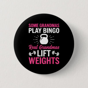 Some grandmas play bingo real grandmas lift weight 6 cm round badge