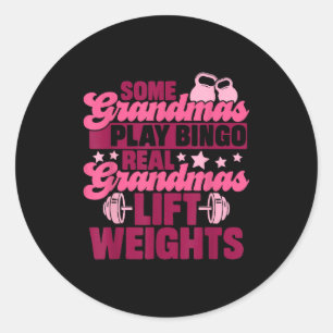 Some grandmas play bingo real grandmas lift weight classic round sticker