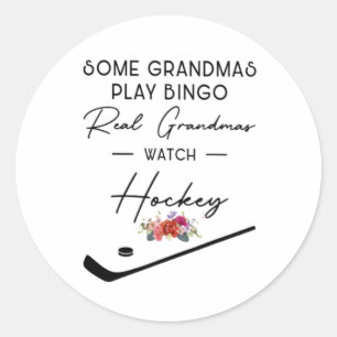 Some Grandmas Play Bingo Real Grandmas Watch Hocke Classic Round Sticker