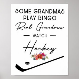 Some Grandmas Play Bingo Real Grandmas Watch Hocke Poster