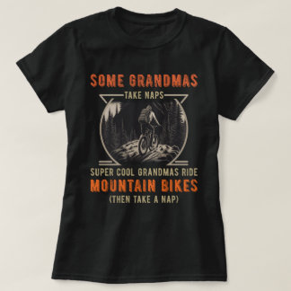 Some Grandmas take naps Super Cool Grandmas... T-Shirt