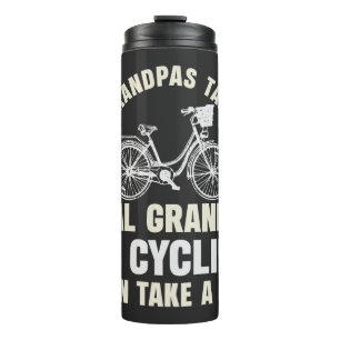 Some Grandpas Go Cycling Funny Cycle Thermal Tumbler