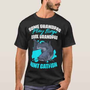 Some Grandpas Play Bingo Funny Catfish Fishing For T-Shirt