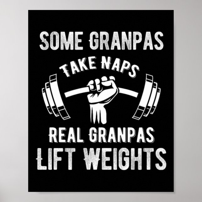 Some Grandpas Play Bingo Real Grandpas Lift Weight Poster (Front)